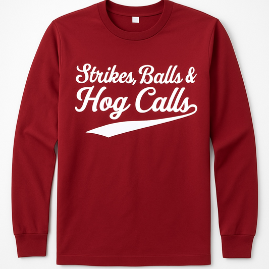 "Strikes, Balls & Hog Calls" Long Sleeve T-shirt